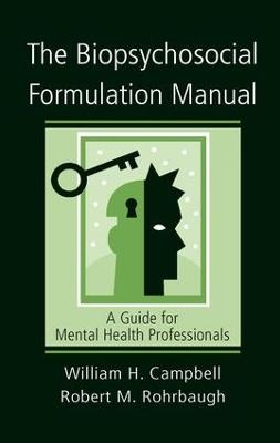 The Biopsychosocial Formulation Manual - William H. Campbell, Robert M. Rohrbaugh