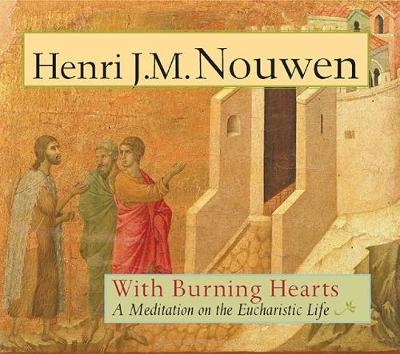 With Burning Hearts - Henri J.M. Nouwen