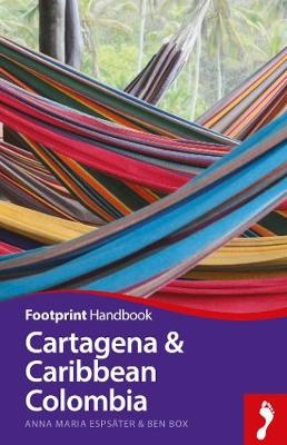 Cartagena & Caribbean Colombia - Anna Maria Espsater, Ben Box