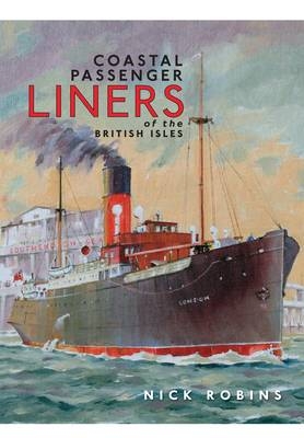 Coastal Passenger Liners of the British Isles - Nick Robins