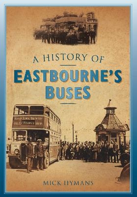 A History of Eastbourne's Buses - Mick Hymans