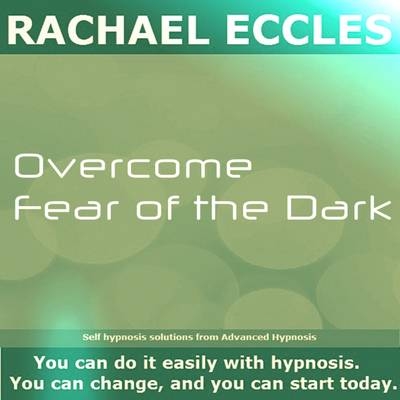 Overcome Fear of the Dark, Nyctophobia, Phobia Hypnotherapy, Self Hypnosis CD - 
