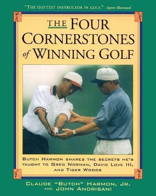 Four Cornerstones of Winning Golf - John Andrisiani, Butch Harmon