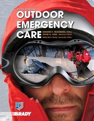 Outdoor Emergency Care - Edward McNamara, David Johe, Deborah Endly