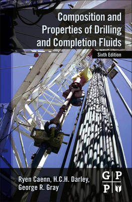 Composition and Properties of Drilling and Completion Fluids - Ryen Caenn, HCH Darley, George R. Gray