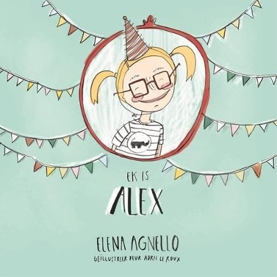 Ek is Alex - Elena Agnello
