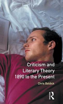 Criticism and Literary Theory 1890 to the Present - Chris Baldick