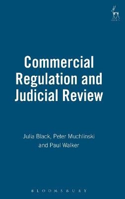 Commercial Regulation and Judicial Review - Julia Black, Paul Walker, Peter Muchlinski