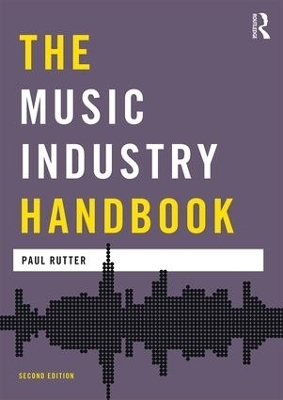 The Music Industry Handbook - Paul Rutter