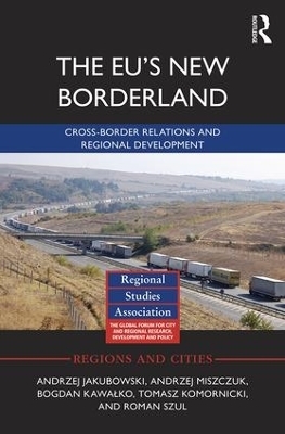 The EU's New Borderland - Andrzej Jakubowski, Andrzej Miszczuk, Bogdan Kawałko, Tomasz Komornicki, Roman Szul