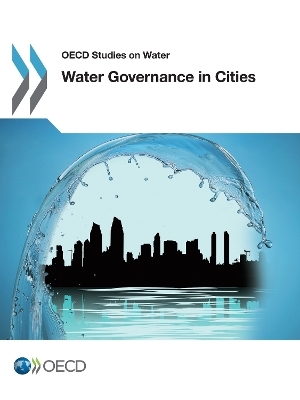 Water Governance in Cities -  Organisation for Economic Co-operation and Development (OECD)