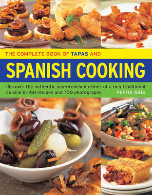 The Complete Book of Tapas and Spanish Cooking - Pepita Aris