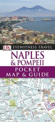 DK Eyewitness Pocket Map and Guide: Naples & Pompeii -  DK Publishing