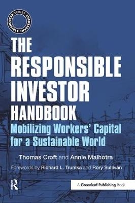 The Responsible Investor Handbook - Thomas Croft, Annie Malhotra