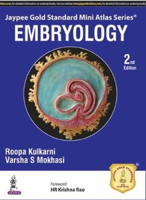 Jaypee Gold Standard Mini Atlas Series: Embryology - Roopa Kulkarni, Varsha S Mokhasi