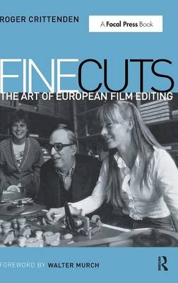 Fine Cuts: The Art of European Film Editing - Roger Crittenden