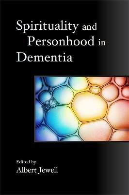 Spirituality and Personhood in Dementia