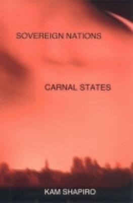 Sovereign Nations, Carnal States - Kam Shapiro