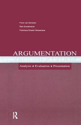 Argumentation - Frans H. Van Eemeren, A. Francisca Sn Henkemans, Rob Grootendorst