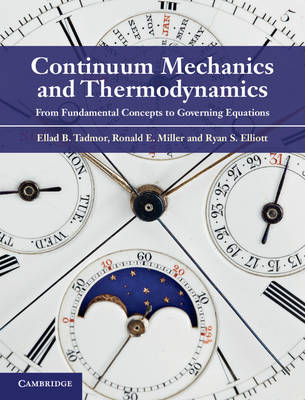 Continuum Mechanics and Thermodynamics - Ellad B. Tadmor, Ronald E. Miller, Ryan S. Elliott