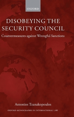 Disobeying the Security Council - Antonios Tzanakopoulos