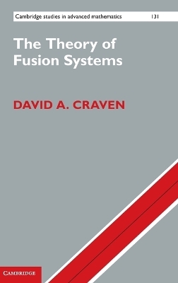 The Theory of Fusion Systems - David A. Craven