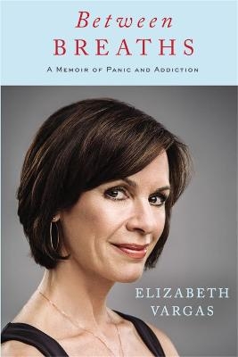 Between Breaths - Elizabeth Vargas