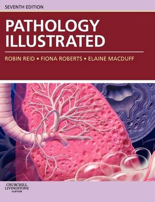 Pathology Illustrated - Robin Reid, Fiona Roberts, Elaine MacDuff