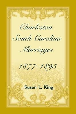 Charleston, South Carolina Marriages, 1877-1895 - Susan L King