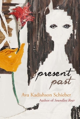 Present Past - Ava Kadishson Schieber