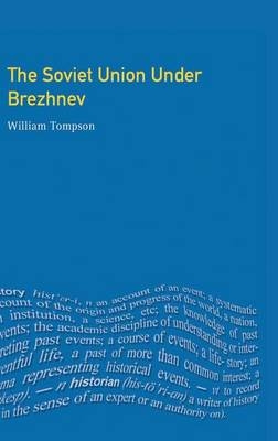 The Soviet Union under Brezhnev - William J. Tompson