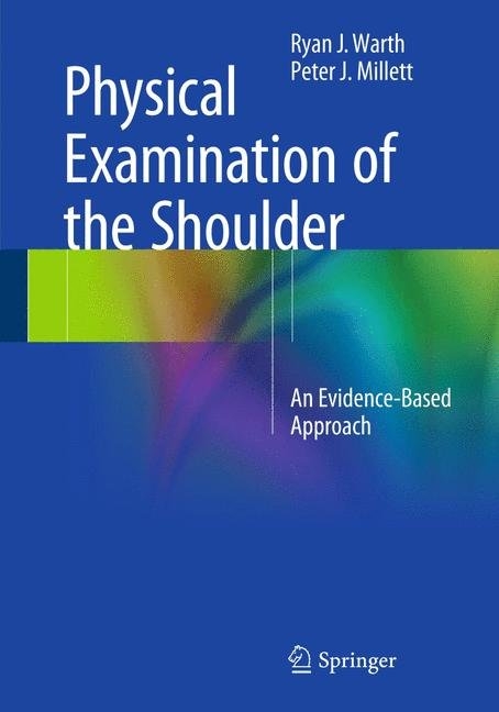 Physical Examination of the Shoulder - Ryan J Warth