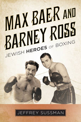 Max Baer and Barney Ross - Jeffrey Sussman