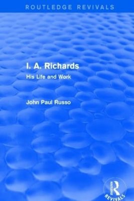 I. A. Richards (Routledge Revivals) - John Paul Russo