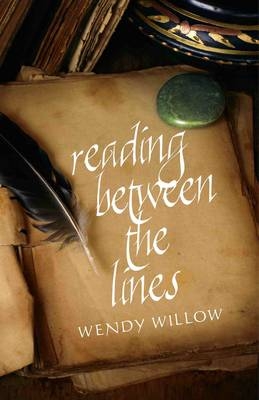 Reading Between The Lines – A Peek into the Secret World of a Palm Reader - Wendy Willow