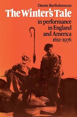 'The Winter's Tale' in Performance in England and America 1611–1976 - Dennis Bartholomeusz