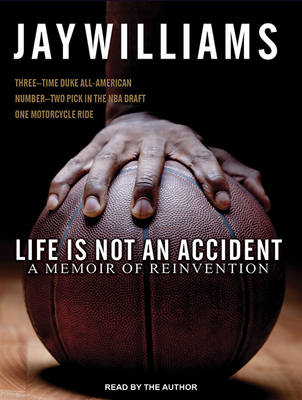 Life Is Not an Accident - Jay Williams