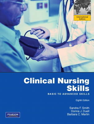 Clinical Nursing Skills - Sandra F. Smith, Donna J. Duell, Barbara C. Martin