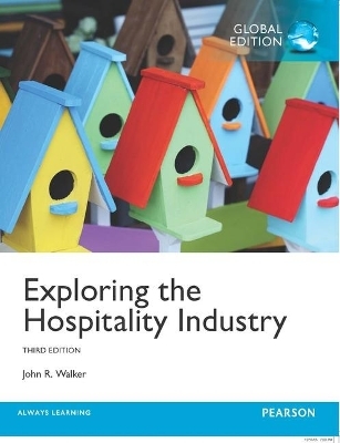Exploring the Hospitality Industry, Global Edition + MyLab Hospitality with Pearson eText (Package) - John Walker