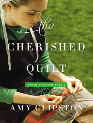 The Cherished Quilt - Amy Clipston