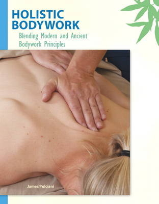 Holistic Bodywork - James Pulciani