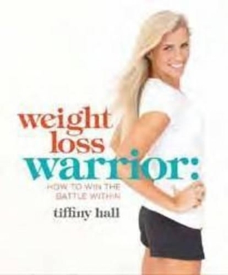 Weightloss Warrior - Tiffiny Hall