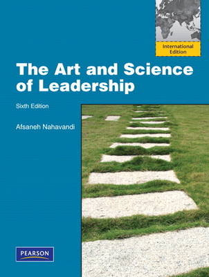 The Art and Science of Leadership - Afsaneh Nahavandi