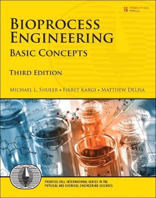 Bioprocess Engineering - Michael Shuler, Fikret Kargi, Matthew DeLisa