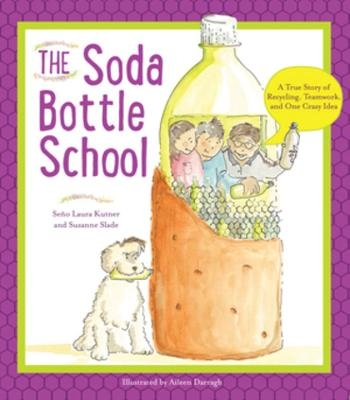 The Soda Bottle School - Laura Kutner, Suzanne Slade