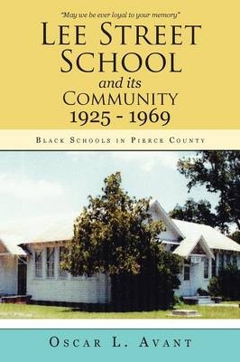 Lee Street School and its Community 1925 - 1969 - Oscar L Avant