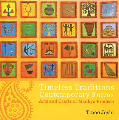 Timeless Traditions Contemporary Forms - Tinoo Joshi