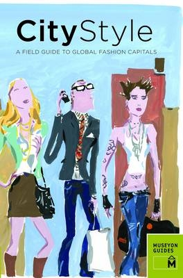 City Style: a Field Guide to Global Fashion Capitals -  Museyon Guides