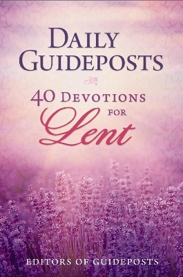 Daily Guideposts: 40 Devotions for Lent -  Guideposts