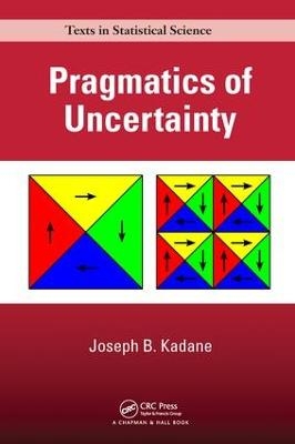 Pragmatics of Uncertainty - Joseph B. Kadane